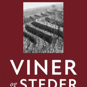 Viner og steder - en guide til å drikke bedre vin i Frankrike, Italia, Tyskland, England, Hellas