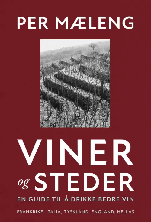 Viner og steder - en guide til å drikke bedre vin i Frankrike, Italia, Tyskland, England, Hellas